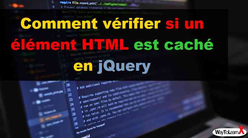 Comment vérifier si un élément HTML est caché en jQuery