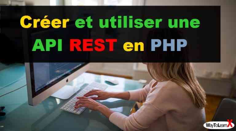 Créer et utiliser une API REST en PHP - WayToLearnX
