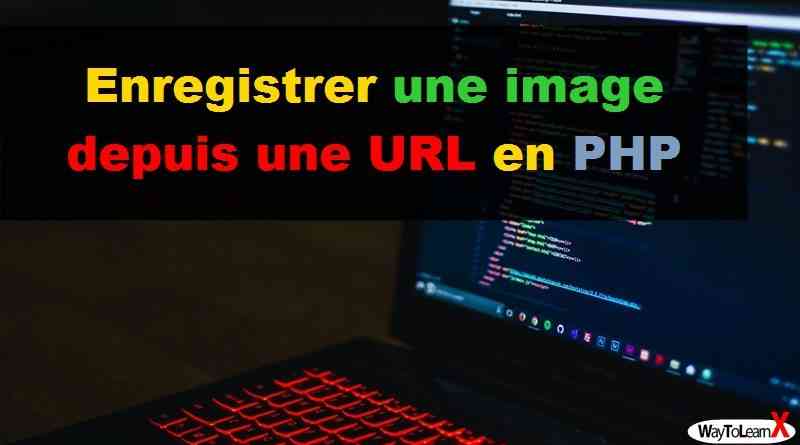 Enregistrer une image depuis une URL en PHP