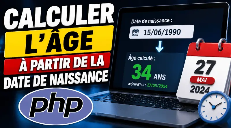 comment-calculer-lage-a-partir-de-la-date-de-naissance-en-php