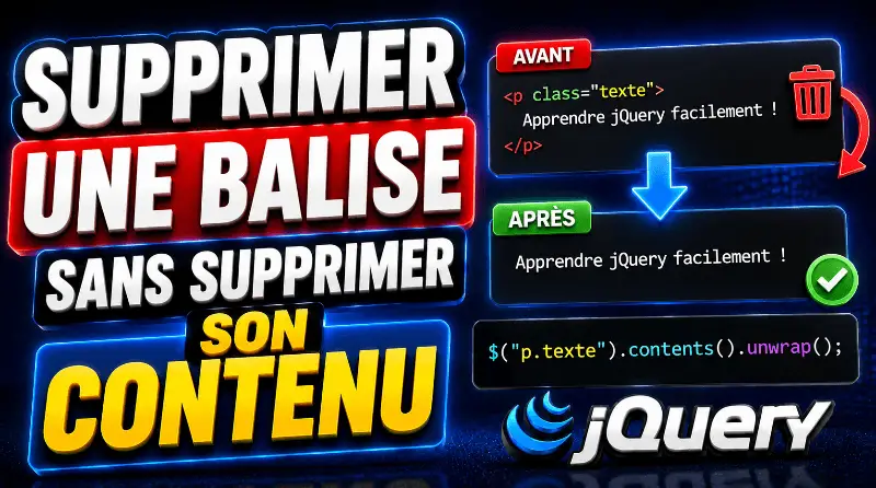 comment-supprimer-une-balise-sans-supprimer-son-contenu-avec-jquery