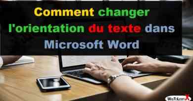 Comment changer l'orientation du texte dans Microsoft Word