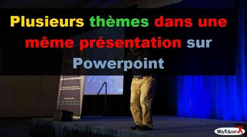 Plusieurs thèmes dans une même présentation sur Powerpoint