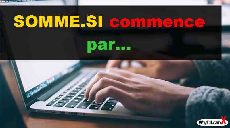 Somme Si Commence Par Excel Waytolearnx