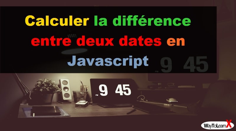 Calculer la différence entre deux dates en Javascript