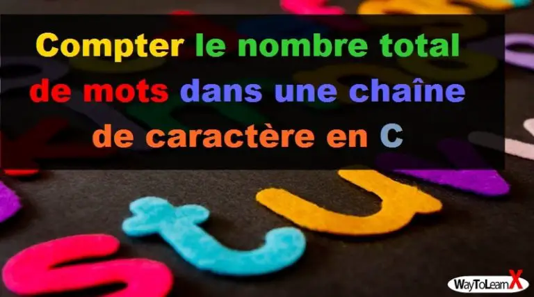 Compter Le Nombre De Caractère Python Compter le nombre total de mots dans une chaîne de caractère en C