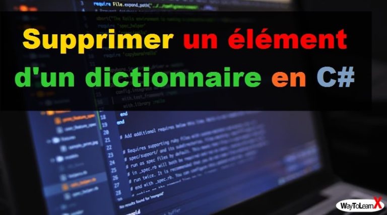 Supprimer Un Element D'un Dictionnaire Python Supprimer un élément d'un dictionnaire en C# - WayToLearnX