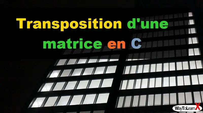 Transposition d'une matrice en C