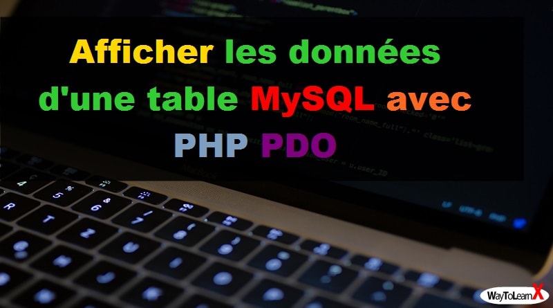 Afficher les données d'une table MySQL avec PHP PDO