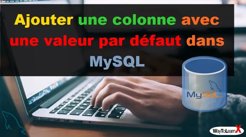 Ajouter une colonne avec une valeur par défaut dans MySQL