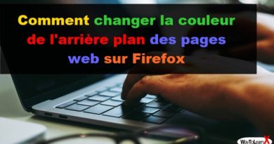 Comment changer la couleur de l’arrière plan des pages web sur Firefox