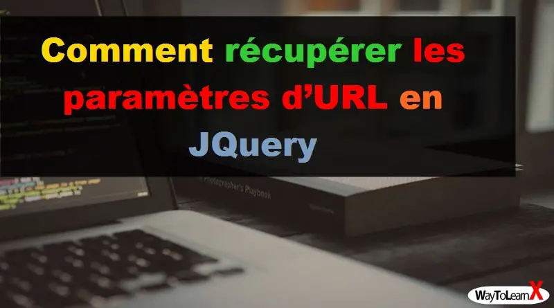 Comment récupérer les paramètres d’URL en JQuery
