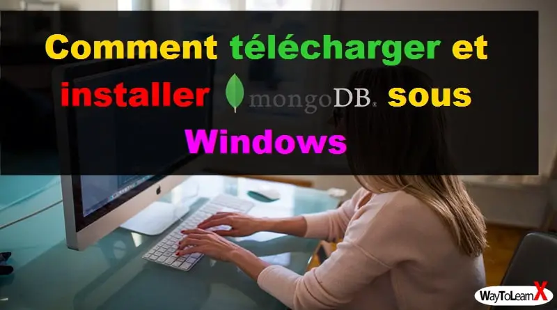 Comment télécharger et installer MongoDB sous Windows