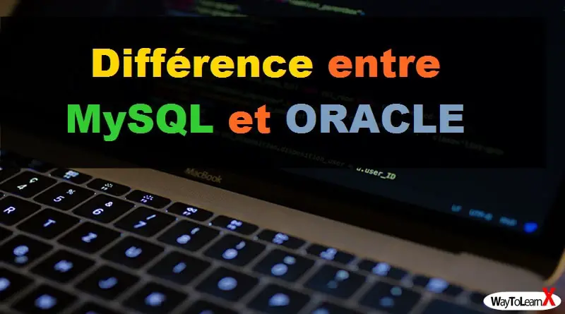 Différence entre ORACLE et MySQL