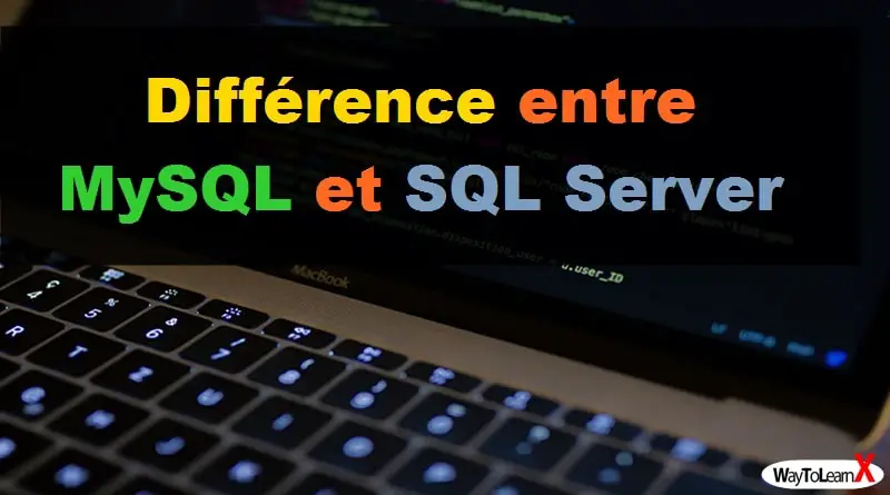 Différence entre SQL Server et MySQL