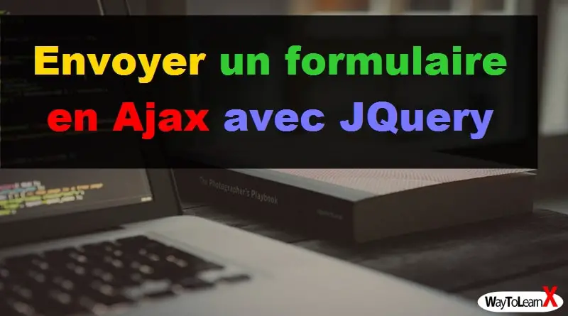 Envoyer un formulaire en Ajax avec JQuery