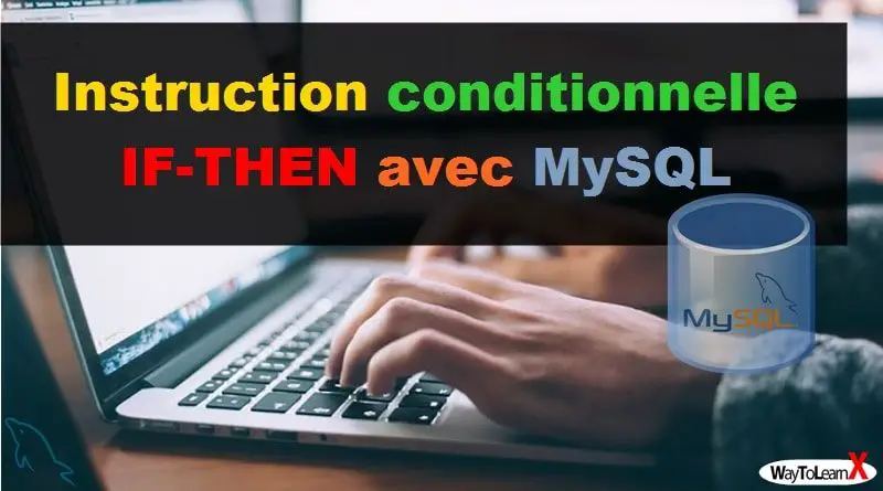 Instruction conditionnelle IF-THEN avec MySQL