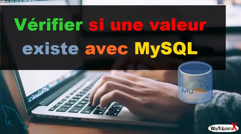 MySQL - Vérifier si une valeur existe