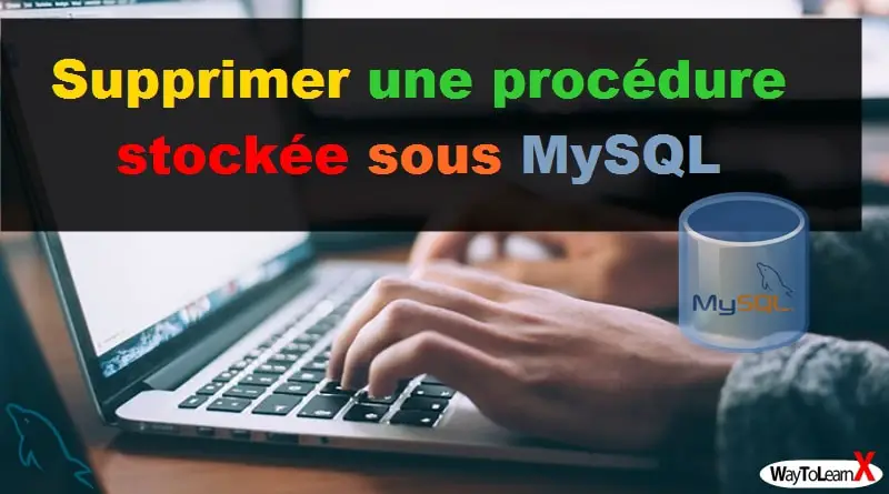 Supprimer une procédure stockée - MySQL