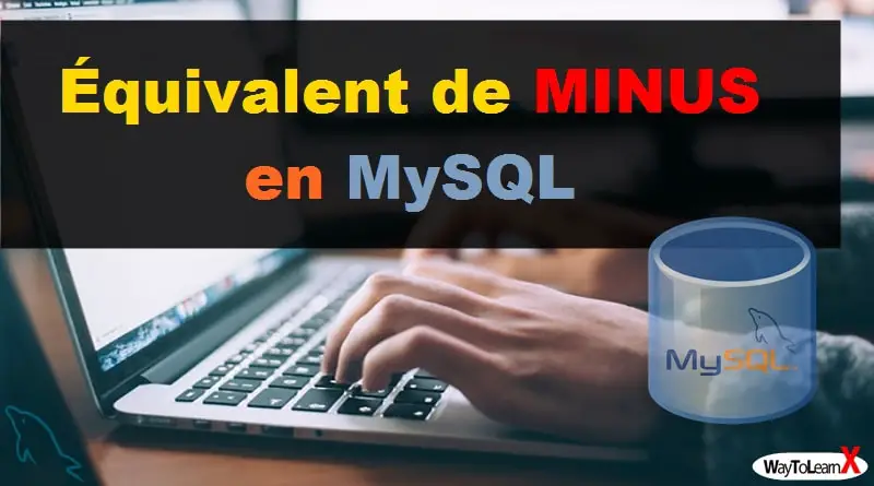 Équivalent de MINUS en MySQL
