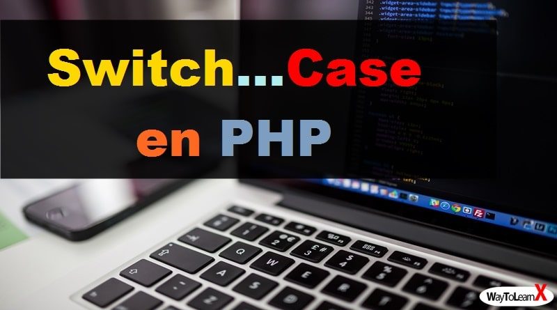 Switch…Case en PHP - WayToLearnX