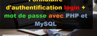 Formulaire d'authentification login + mot de passe avec PHP et MySQL