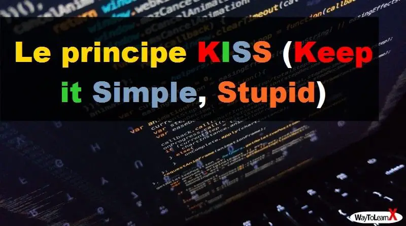 Le principe KISS Keep it Simple Stupid