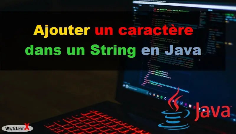 Ajouter un caractère dans un String en Java