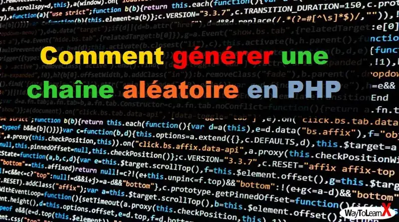 Comment g n rer une cha ne al atoire en PHP WayToLearnX