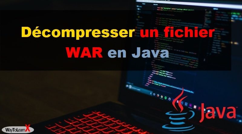 Decompresser Un Fichier War En Java Waytolearnx