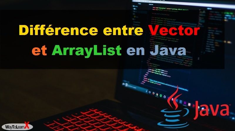 Différence entre Vector et ArrayList en Java