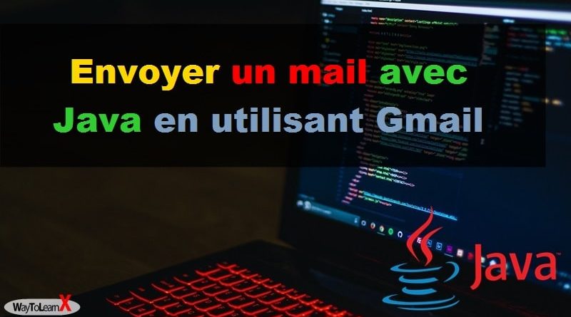 Envoyer un mail avec Java en utilisant Gmail