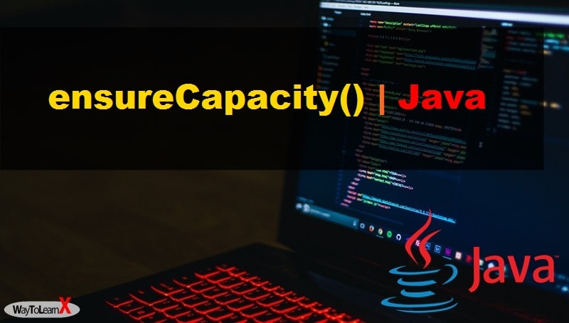 La méthode ensureCapacity en Java - Les collections