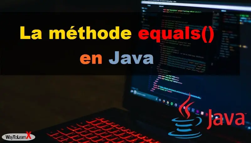 La méthode equals en Java