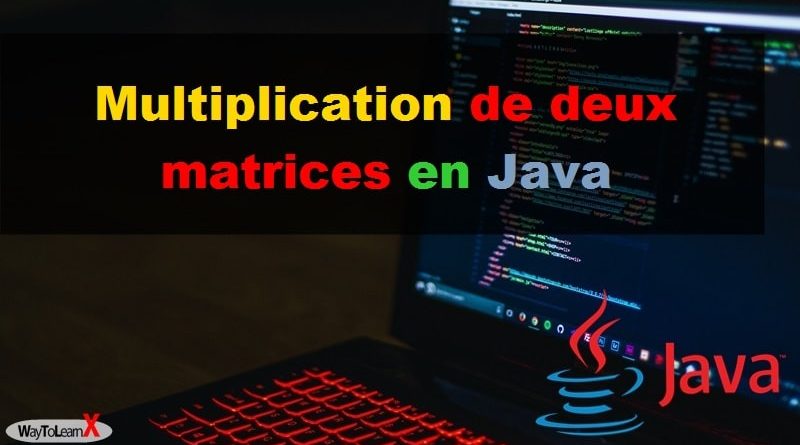 Multiplication de deux matrices en Java