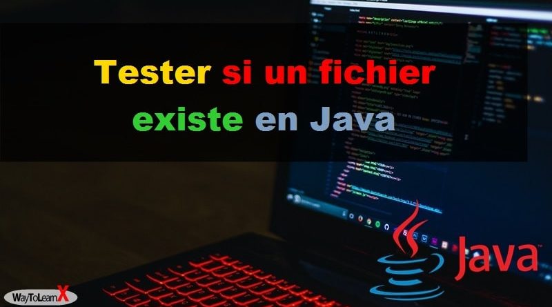 Tester si un fichier existe en Java