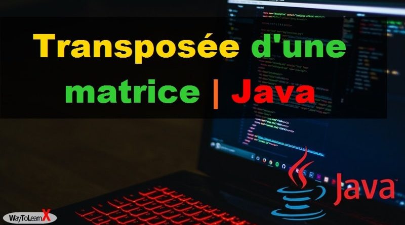 Transposée d'une matrice Java