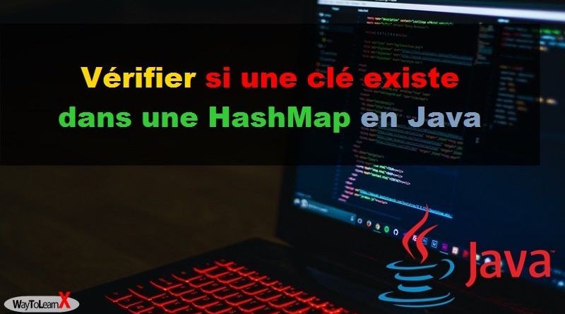 Vérifier si une clé existe dans une HashMap en Java