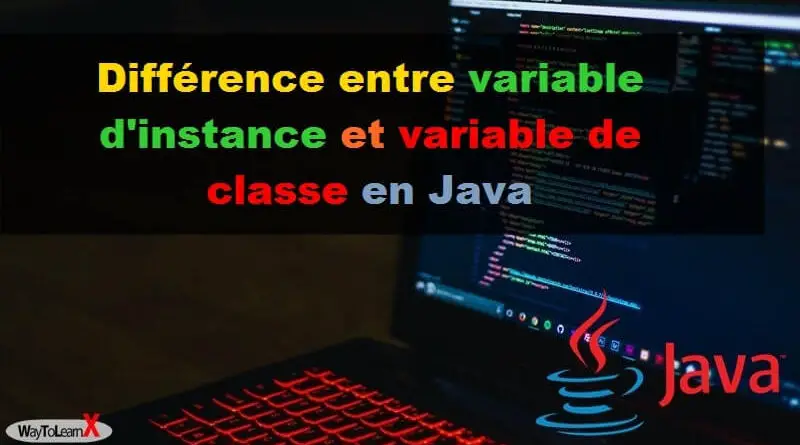 Différence entre variable d'instance et variable de classe en Java ...
