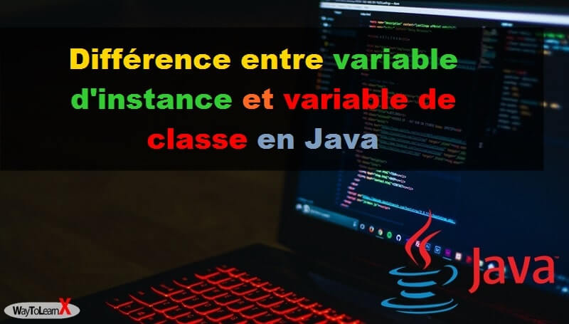 Différence entre variable d'instance et variable de classe en Java