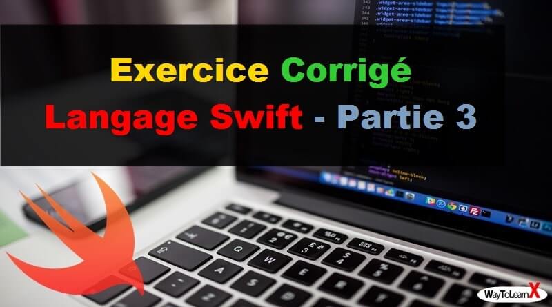 Exercice Corrigé Langage Swift - Partie 3