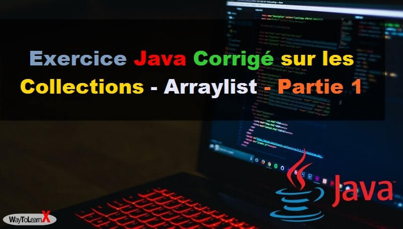 Exercice Java Corrigé sur les Collections - Arraylist - Partie 1
