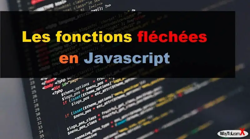 Les fonctions fléchées en Javascript