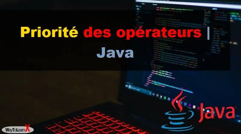 Priorité des opérateurs - Java