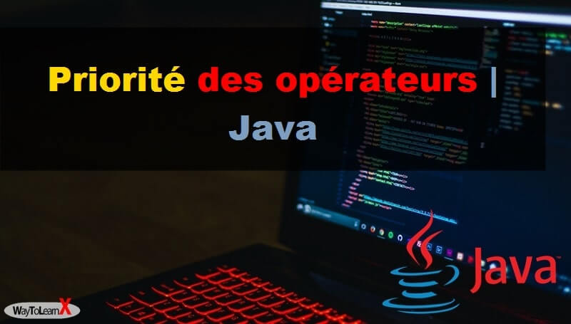 Priorité des opérateurs - Java