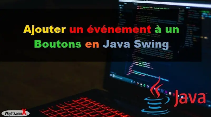Ajouter un événement à un Boutons en Java Swing