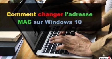 Comment changer l'adresse MAC sur Windows 10