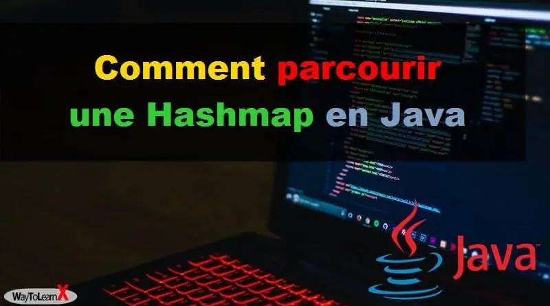 Comment parcourir une Hashmap en Java