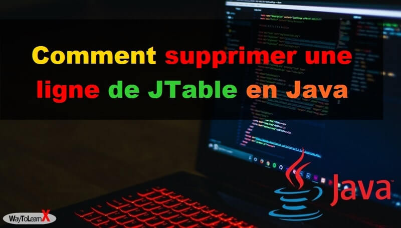 Comment supprimer une ligne de JTable en Java