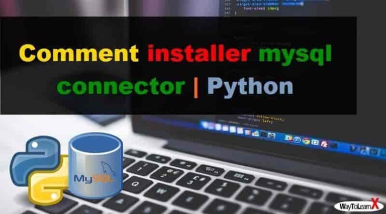 Comment installer mysql connector python waytolearnx
